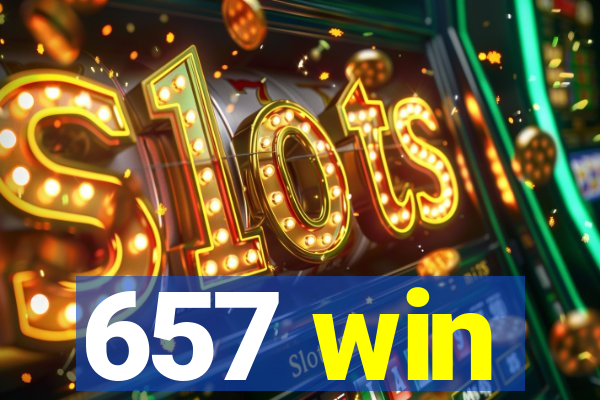 657 win